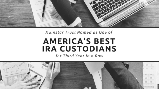 Mainstar Trust Named as One of America’s Best IRA Custodians for Third Year in a Row